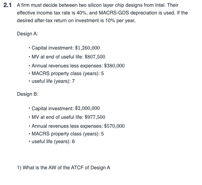  2.1 A firm must decide between two silicon layer chip designs