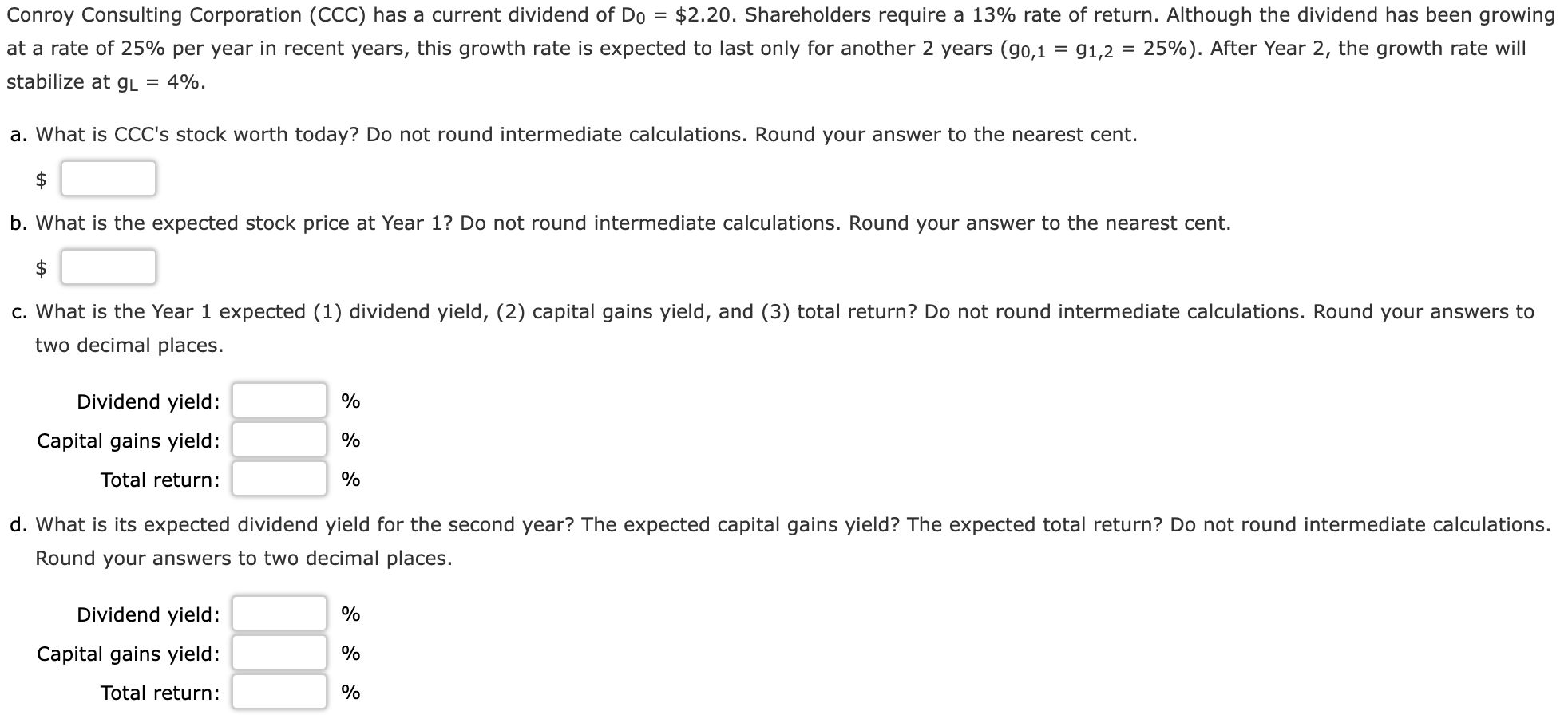  Conroy Consulting Corporation (CCC) has a current dividend of D0=$2.20. Shareholders