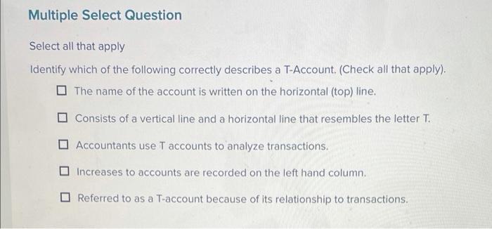  Multiple Select Question Select all that apply Identify which of the