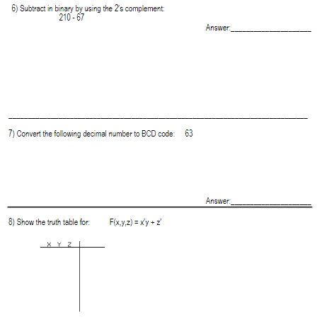  6) Subtract in binary by using the 2s complement 210 -