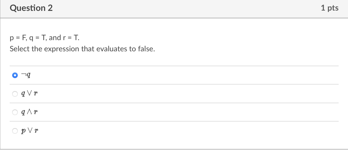 p=F,q=T, and r=T. Select the expression that evaluates to false. qqFqFpF