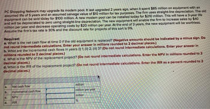  PC Shopping Network may upgrade its modem pool. It last upgraded