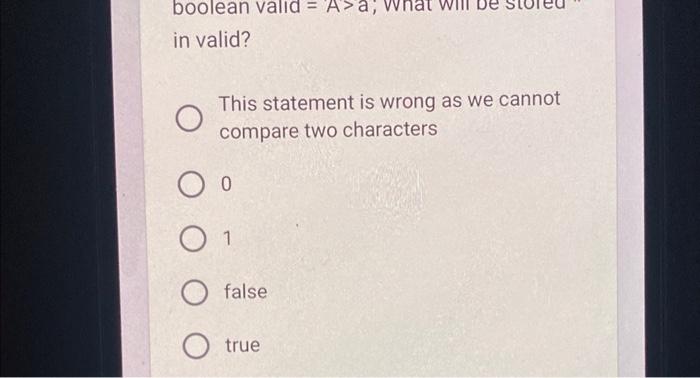  in valid? This statement is wrong as we cannot compare two