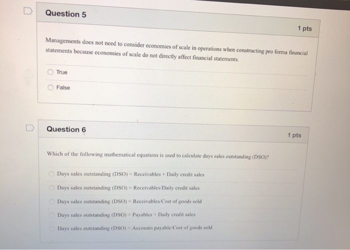  Question 5 1 pts Managements does not need to consider economies