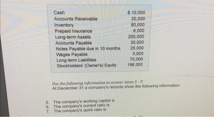  Use the following information to answer items 5 - 7: At