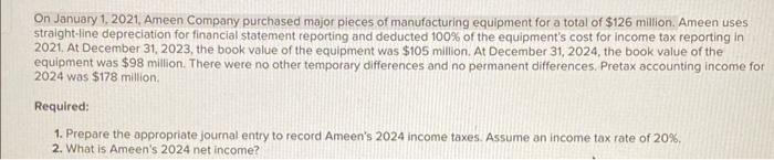 could use help with this problem. Thanks. On January 1, 2021, Ameen