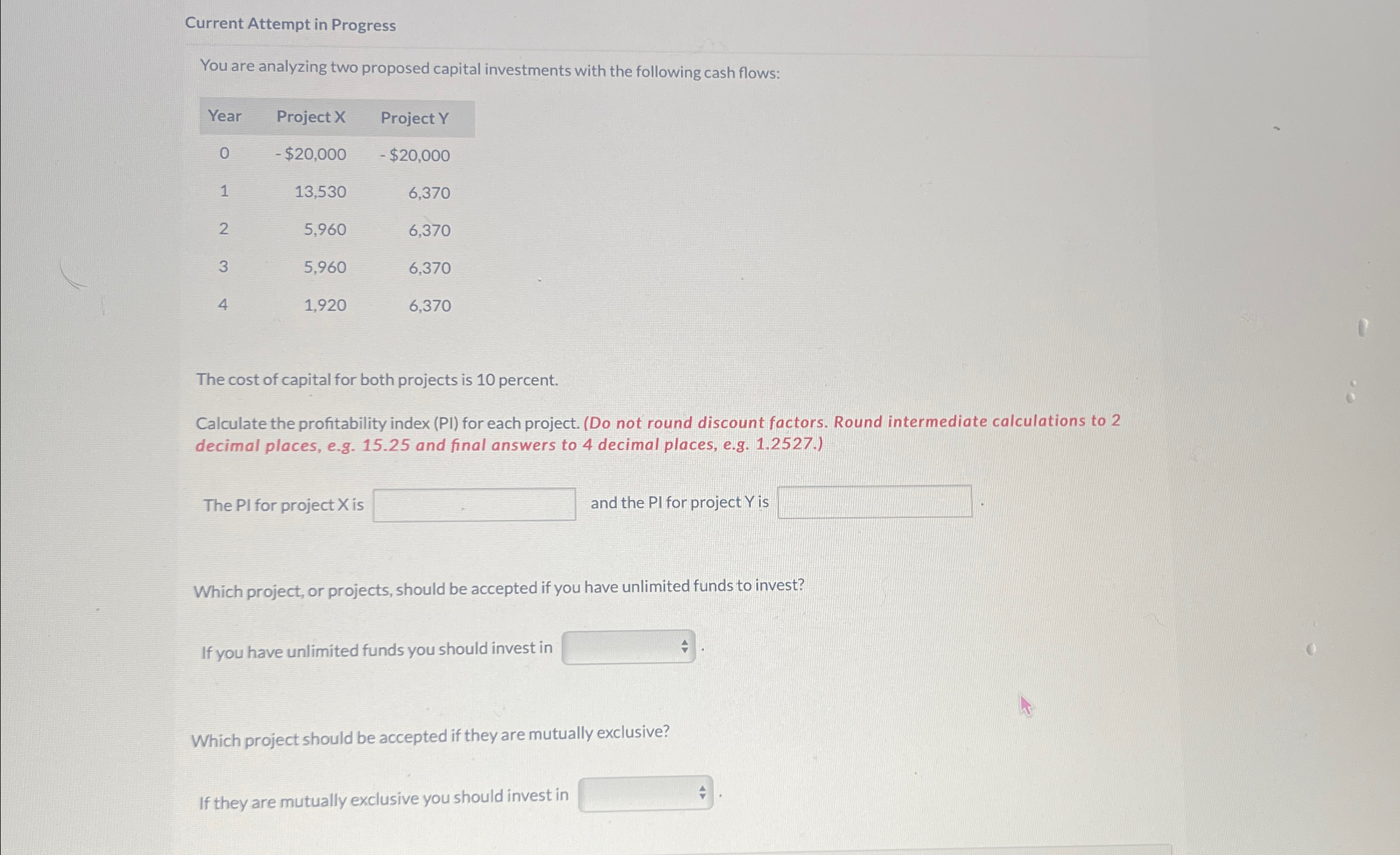  Current Attempt in Progress You are analyzing two proposed capital investments