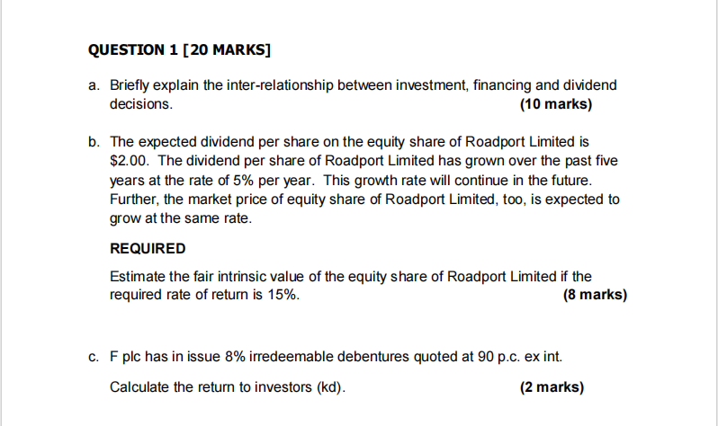 QUESTION 1 [20 MARKS] a. Briefly explain the inter-relationship between investment,