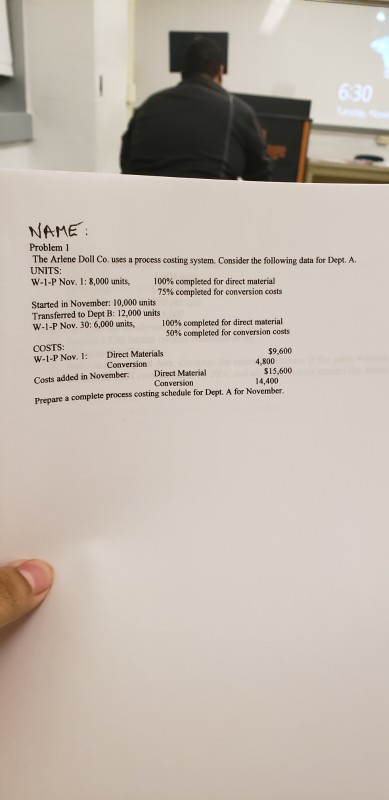  6.30 NAME : Problem 1 The Arlene Doll Co. uses a