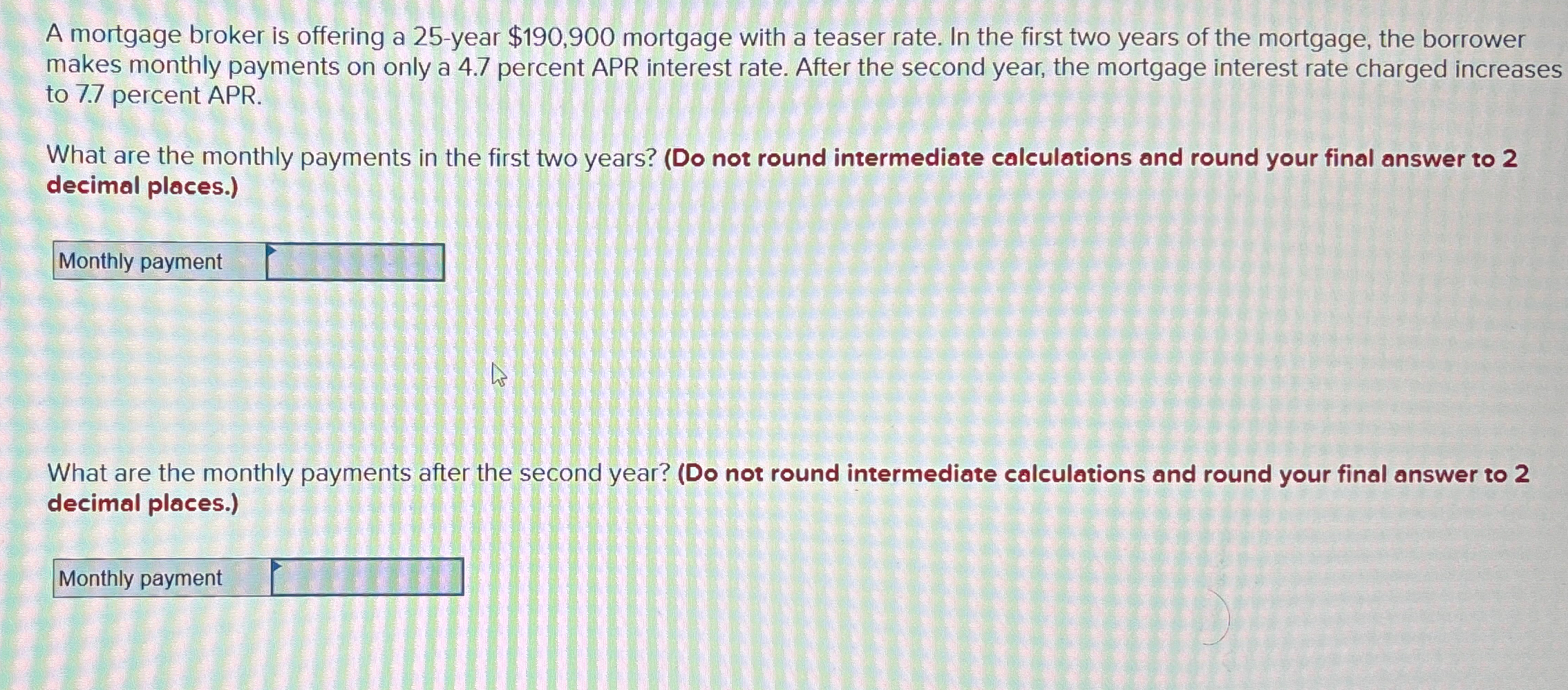  A mortgage broker is offering a 25-year $190,900 mortgage with a