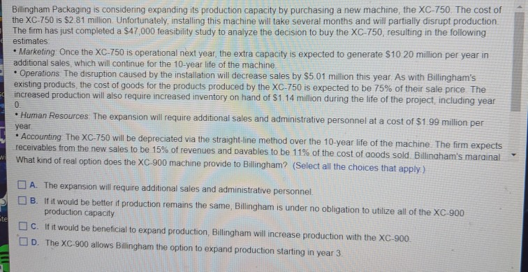  Billingham Packaging is considering expanding its production capacity by purchasing a