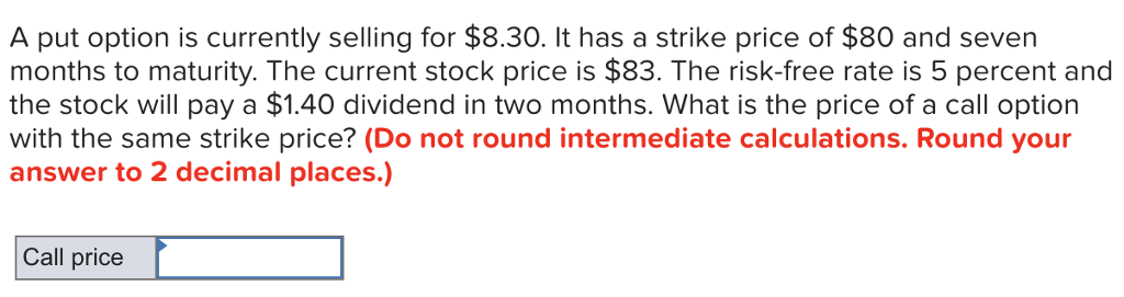 A put option is currently selling for $8.30. It has a