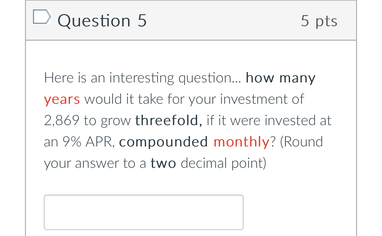  Question 5 5 pts Here is an interesting question... how many
