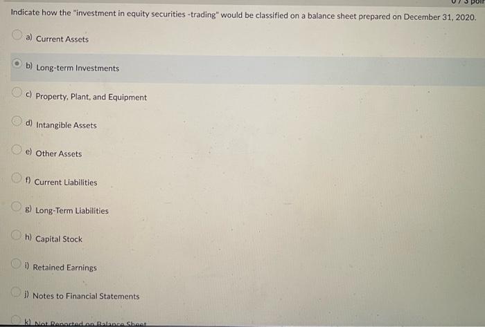 the answer was wrong Indicate how the "investment in equity securities -trading"