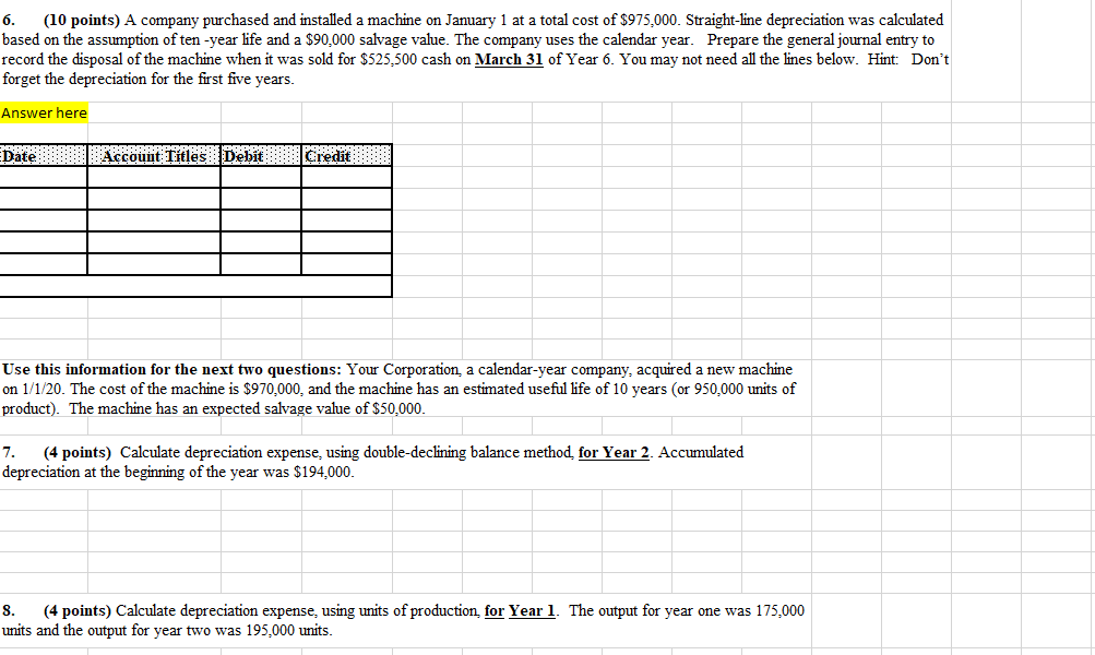 show all work and formulas in excel 6. (10 points) A company