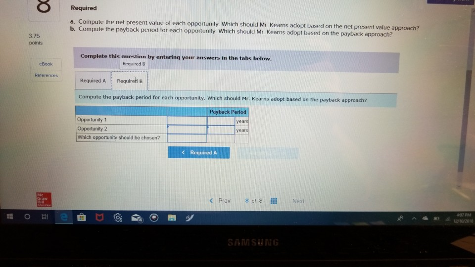 of each opportunity. Which should Mr. Kearns adopt based on the net