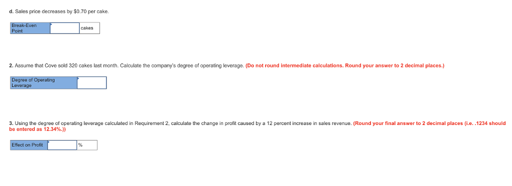 Degree of Operating Leverage [LO 6-4, 6-5] Cove's Cakes is a local