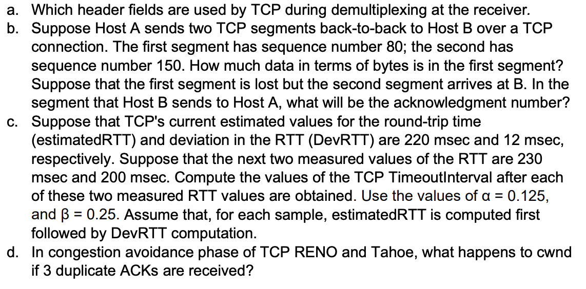  a. Which header fields are used by TCP during demultiplexing at