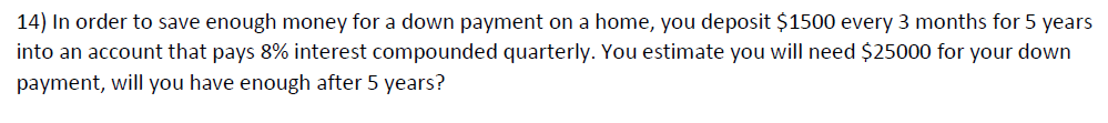 14) In order to save enough money for a down payment