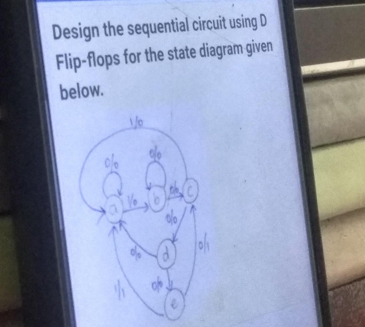 Digital Logic and Design Design the sequential circuit using D Flip-flops for