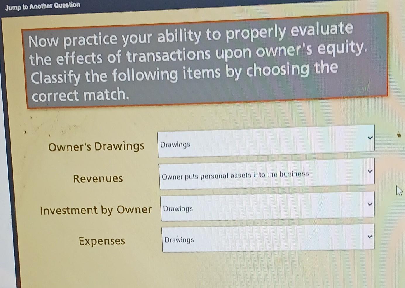 Jump to Another Question Now practice your ability to properly evaluate