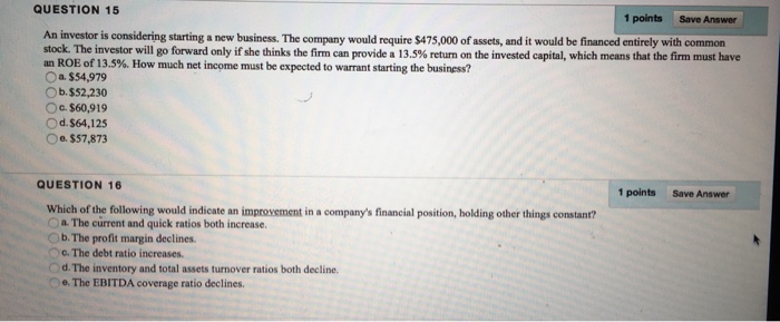  QUESTION 15 1 points Save Answer An investor is considering starting