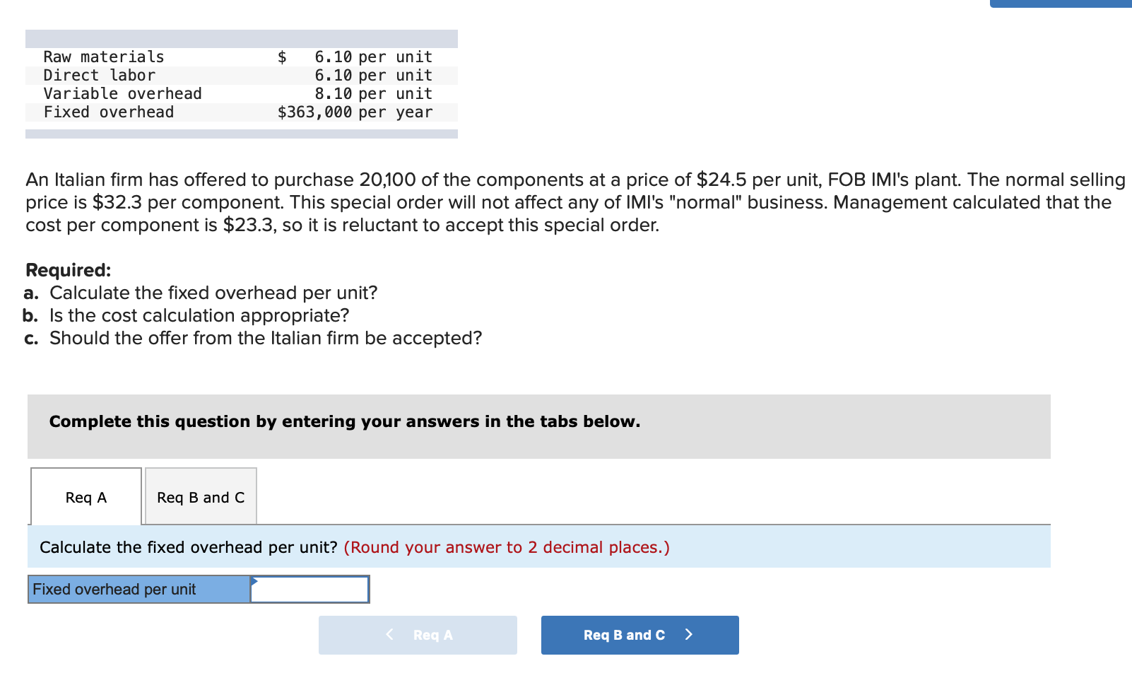 Raw materials Direct labor Variable overhead Fixed overhead $ 6.10 per