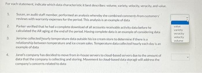  For each statement, indicate which data characteristic it best describes: volume,