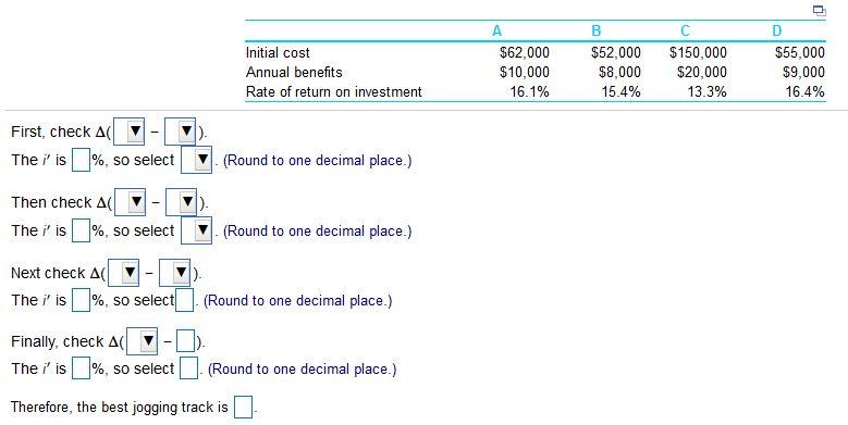 Four mutually exclusive projects are being considered for a new two-mile jogging