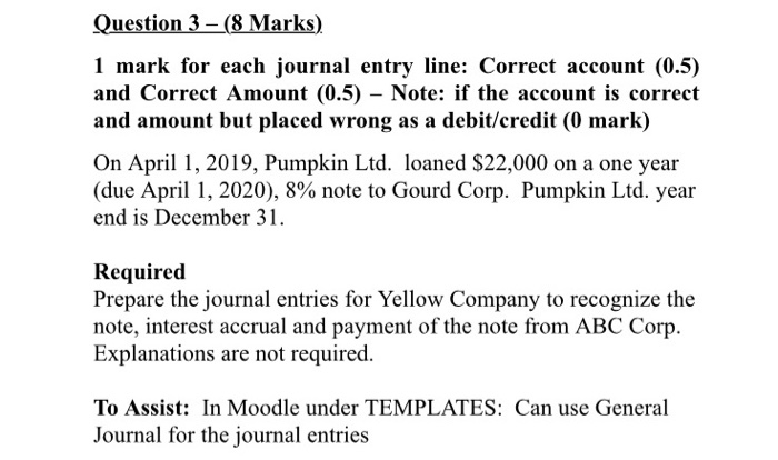  Question 3 (8 Marks) 1 mark for each journal entry line: