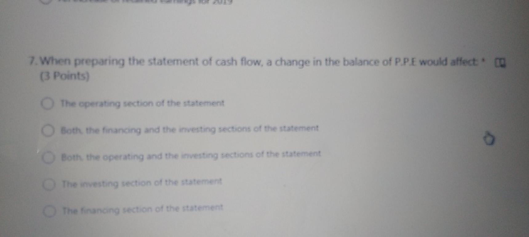 7. When preparing the statement of cash flow a change in