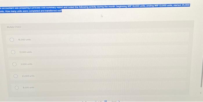  n accountant was preparing a process cost summary report and noted