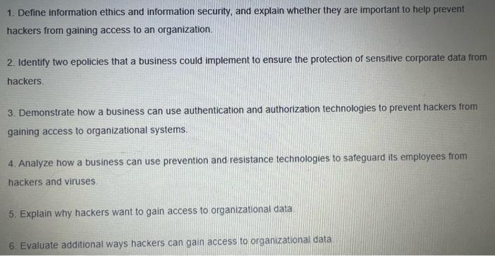  1. Define information ethics and information security, and explain whether they
