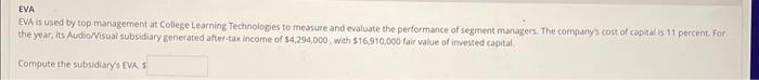  please help EVA EVA is used by top management at College