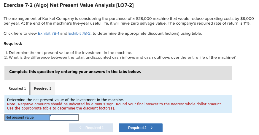  Exercise 7-2 (Algo) Net Present Value Analysis [LO7-2] The management of