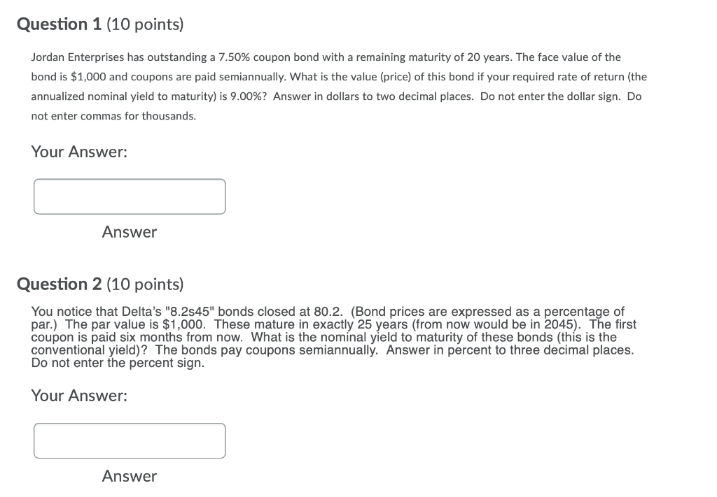 Please help!!! Question 1 (10 points) Jordan Enterprises has outstanding a 7.50%