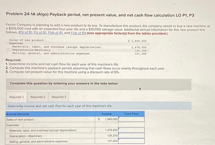 Help Please Problem 24-1A (Algo) Payback period, net present value, and net