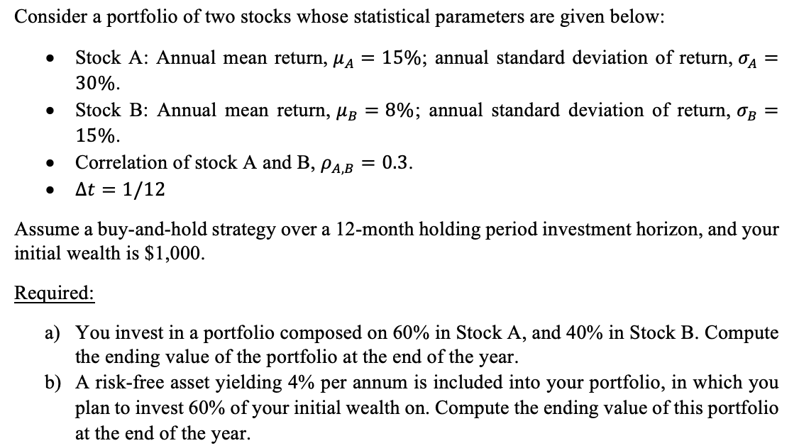  Consider a portfolio of two stocks whose statistical parameters are given