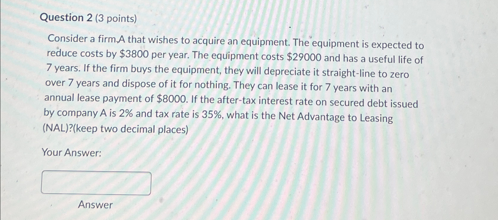  Question 2(3 points) Consider a firm, A that wishes to acquire