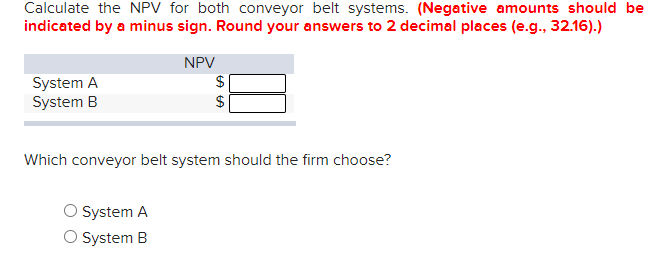  BOE Manufacturing is trying to decide between two different conveyor belt
