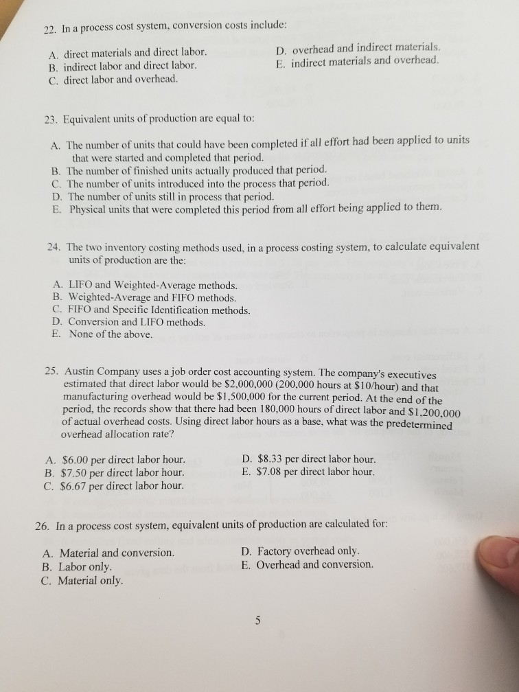  22. In a process cost system, conversion costs include: A. direct