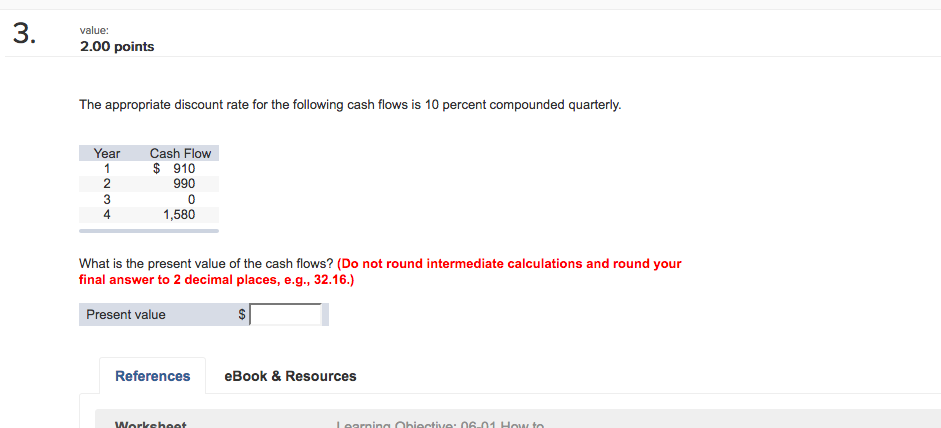 3 value: 2.00 points The appropriate discount rate for the following