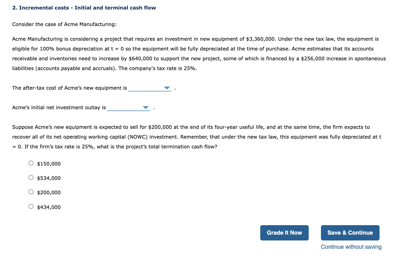  2. Incremental costs - Initial and terminal cash flow Consider the
