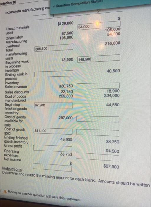 please show your work uestion 16 Incomplete manufacturing cor Question Completion Status: