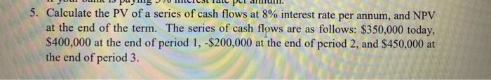 Please answer the following question. Show working/formula/explanation where needed. 5. Calculate the