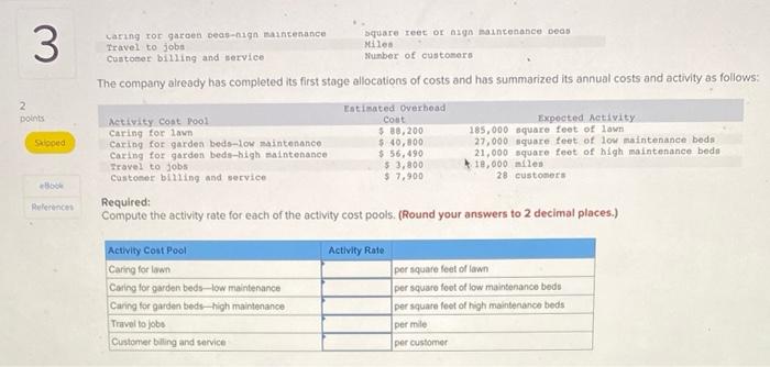 answer. 3 2 points Green Thumb Gardening is a small gardening service