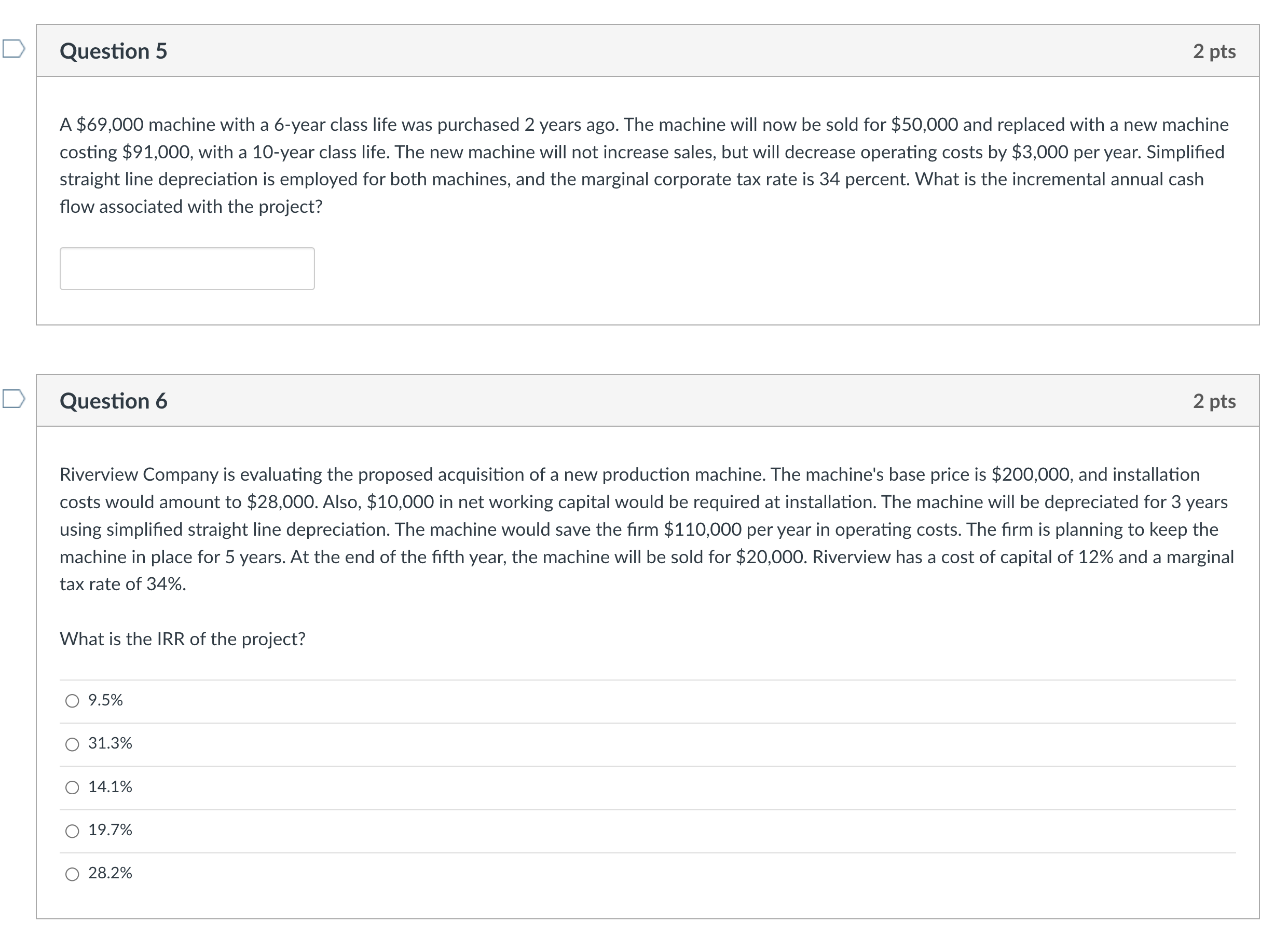 Question 5 A $69,000 machine with a 6-year class life was