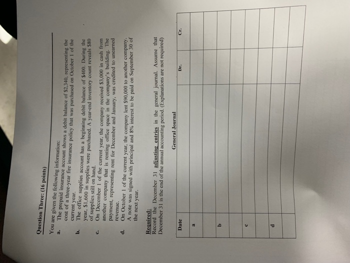  Question Three: (16 points) You are given the following information: The