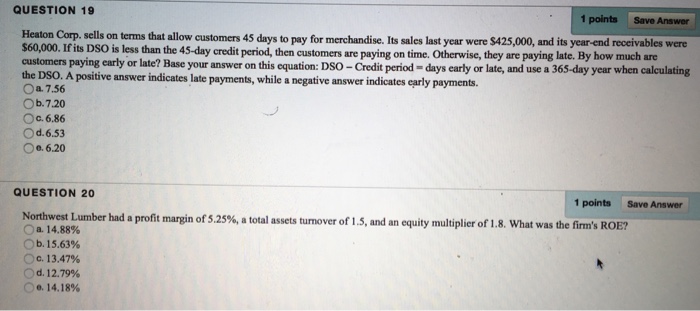  1 pointsSave Answer Heaton Corp. sells on terms that allow customers