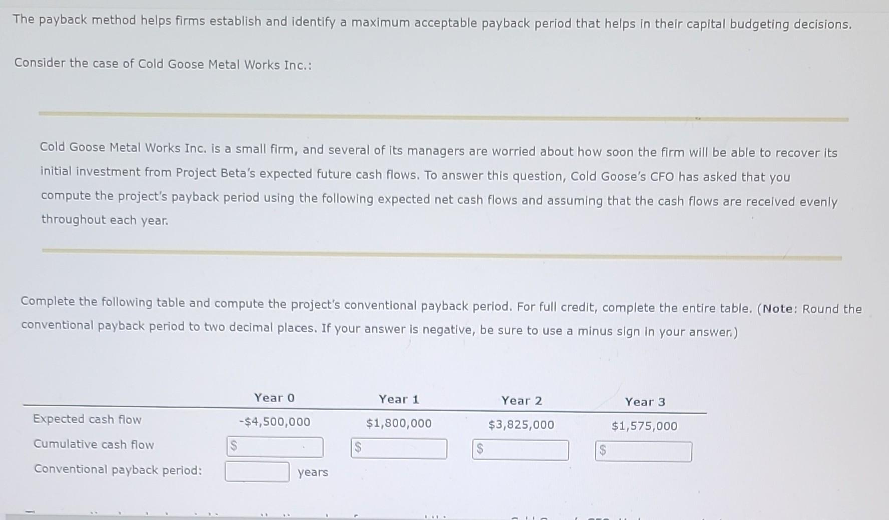  The payback method helps firms establish and identify a maximum acceptable